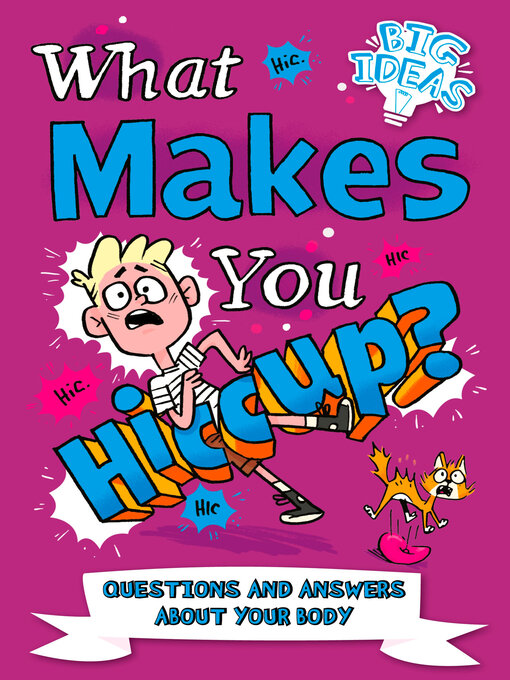 Title details for What Makes You Hiccup?: Questions and Answers About the Human Body by Thomas Canavan - Available